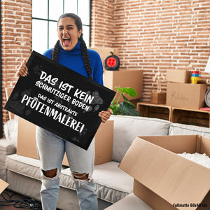 Kein Schmutz, sondern Pfotenmalerei Hunde Fußmatte mit Schrift