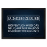 Frohes Neues Fußmatte mit lustigem Spruch