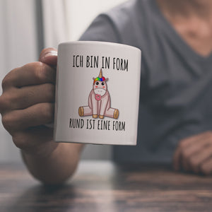 Ich bin in Form - rund ist eine Form Einhorn Kaffeebecher