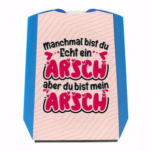 Manchmal bist du echt ein Arsch Parkscheibe zum Valentinstag