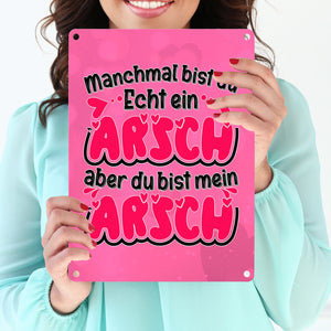 Manchmal bist du echt ein Arsch Metallschild in 15x20 cm zum Valentinstag