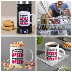 Manchmal bist du echt ein Arsch Kaffeebecher mit Spruch zum Valentinstag