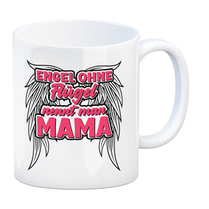 Engel ohne Flügel nennt man Mama Kaffeebecher mit Spruch