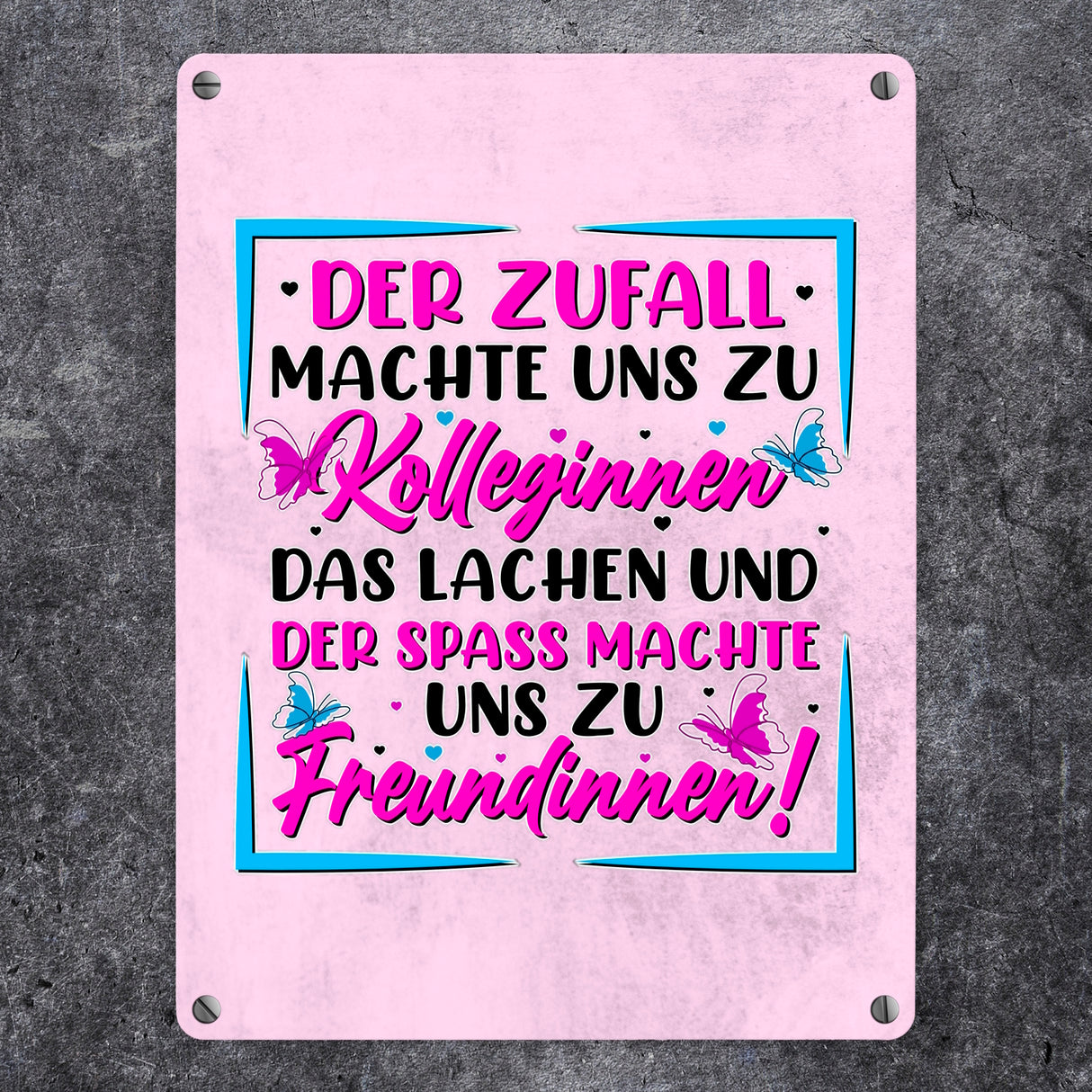 Der Zufall machte uns zu Kolleginnen Metallschild in 15x20 cm mit Spruch zum Thema Freundschaft