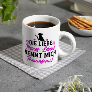 Die Liebe meines Lebens nennt mich Traumfrau Kaffeebecher zum Valentinstag