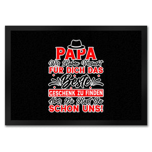 Papa wir haben versucht das beste Geschenk zu finden... Fußmatte in 35x50 cm