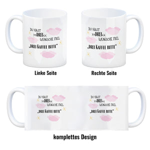 Drei Wünsche Frei Kaffeebecher mit Spruch Drei Kaffee bitte
