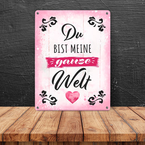 Du bist meine ganze Welt Metallschild mit Spruch