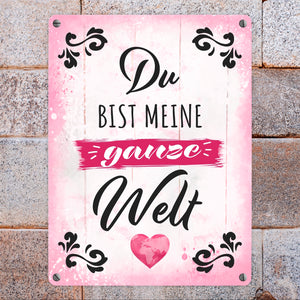 Du bist meine ganze Welt Metallschild mit Spruch