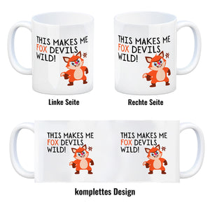 Fuchs Kaffeebecher mit Spruch This makes me fox devils wild