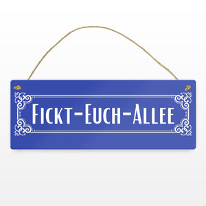 Fickt-Euch-Allee Metallschild Retro Straßenschild