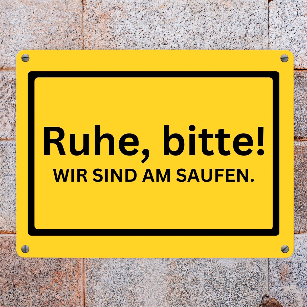 Ruhe bitte Metallschild in 15x20 cm mit Spruch Wir sind am saufen