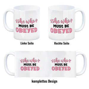 She who must be obeyed Kaffeebecher mit Spruch