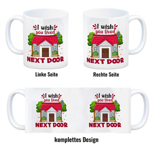 Freundschaft Kaffeebecher mit Spruch: I wish you lived next door