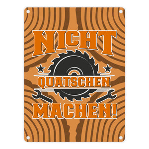 Nicht Quatschen. Machen! Metallschild in 15x20 cm für Heimwerker