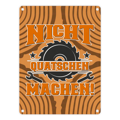 Nicht Quatschen. Machen! Metallschild in 15x20 cm für Heimwerker