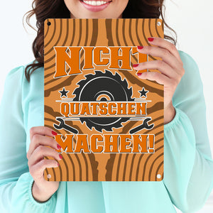 Nicht Quatschen. Machen! Metallschild in 15x20 cm für Heimwerker