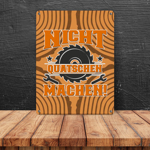 Nicht Quatschen. Machen! Metallschild in 15x20 cm für Heimwerker