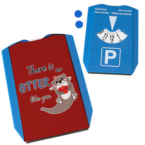Otter Parkscheibe mit Spruch: There is no otter like you