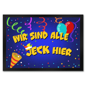 Wir sind alle Jeck hier Kölner Karneval Fußmatte