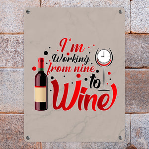 Wein Metallschild in 15x20 cm mit Spruch I´m working from nine to Wine
