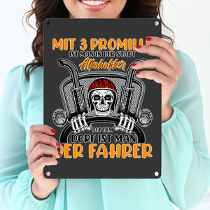Dorf Metallschild in 15x20 cm mit Spruch Mit 3 Promille ist man der Fahrer