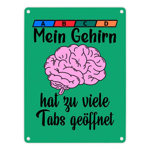 Überforderung Metallschild in 15x20 cm Mein Gehirn hat zu viele Tabs geöffnet