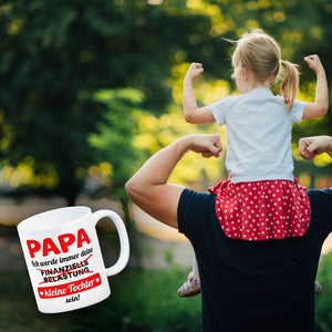 Papa, ich werde immer deine finanzielle Belastung sein Kaffeebecher
