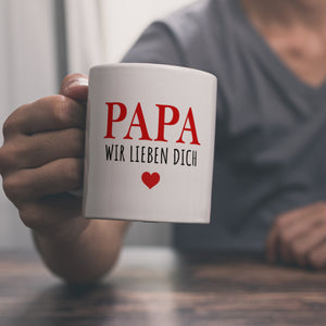 Papa wir lieben dich Kaffeebecher mit Herz
