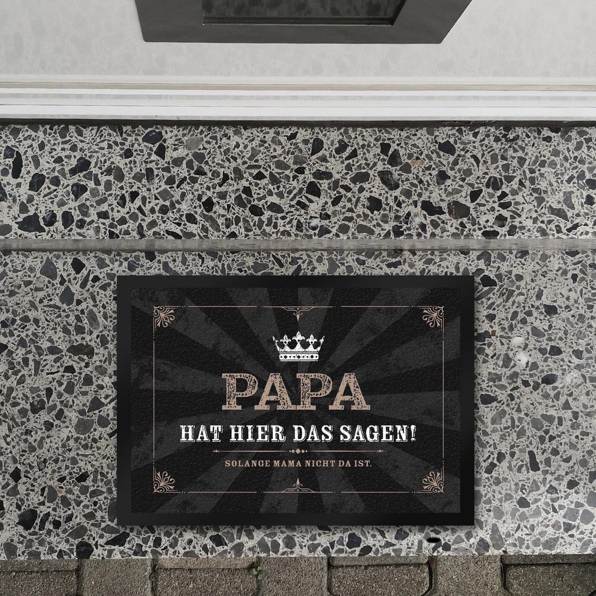 Papa hat hier das Sagen! Solange Mama nicht da ist Fußmatte mit Krone
