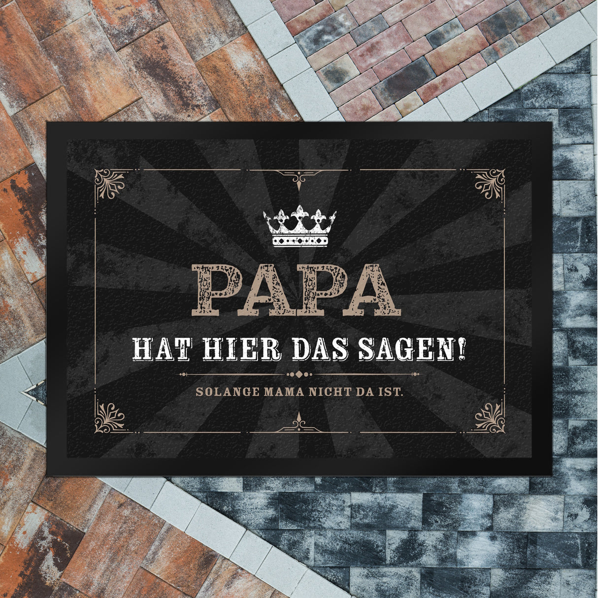 Papa hat hier das Sagen! Solange Mama nicht da ist Fußmatte mit Krone