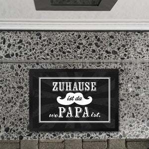 Zuhause ist da wo Papa ist Fußmatte mit Schnauzer