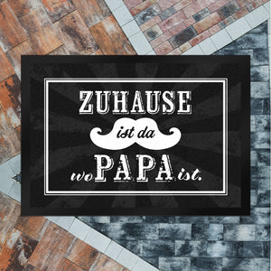Zuhause ist da wo Papa ist Fußmatte mit Schnauzer
