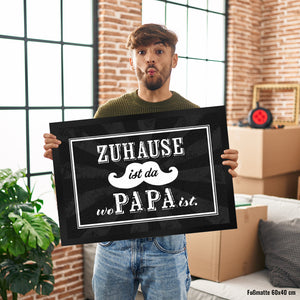 Zuhause ist da wo Papa ist Fußmatte mit Schnauzer