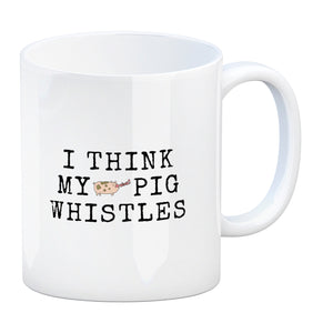 Denglisch Kaffeebecher mit Spruch - I think my pig whistles