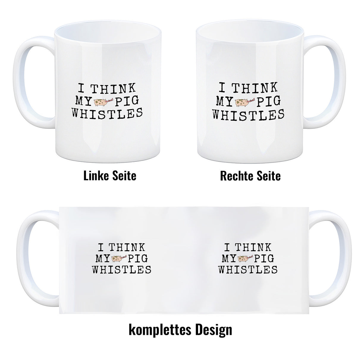 Denglisch Kaffeebecher mit Spruch - I think my pig whistles