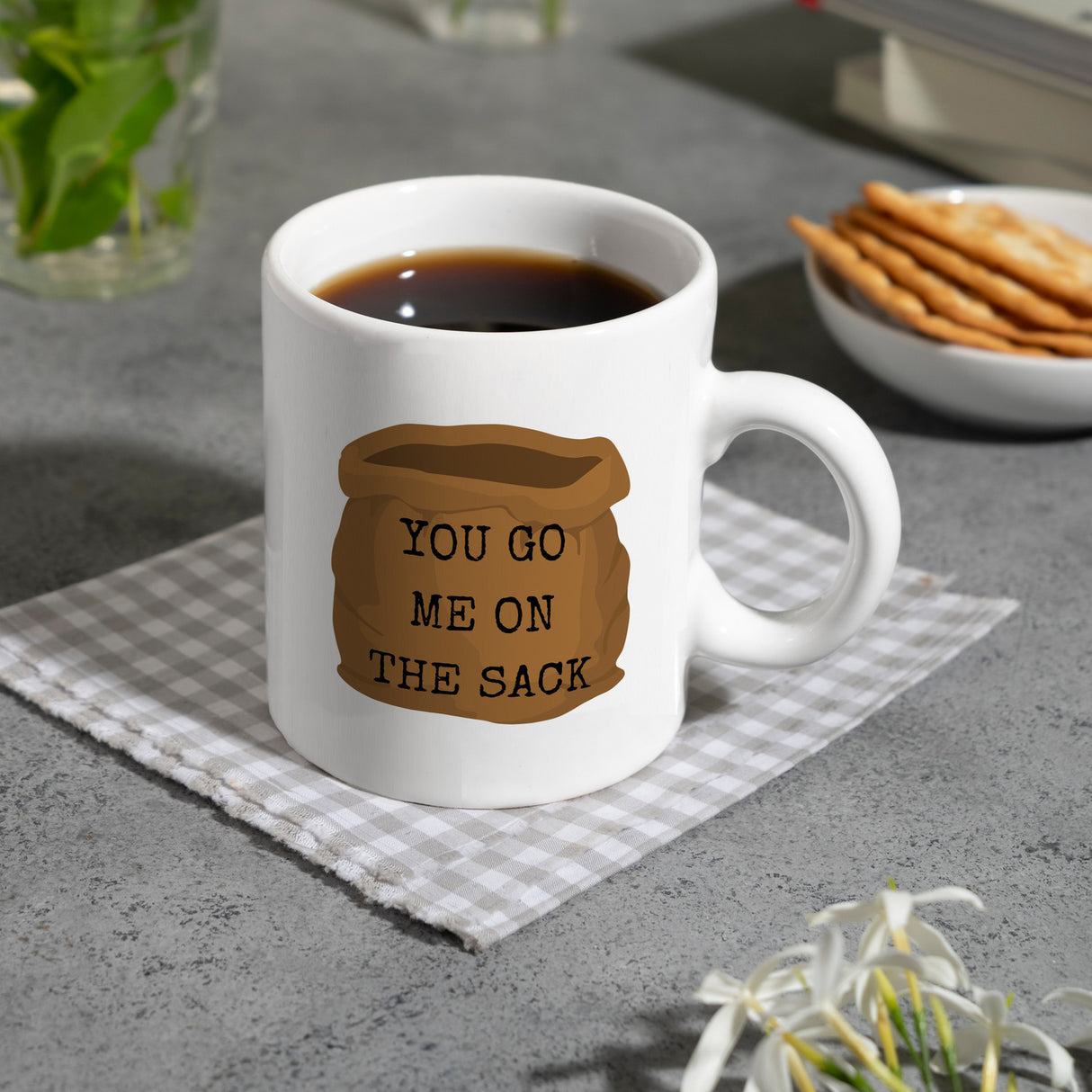 Denglisch Kaffeebecher mit Spruch- You go me on the sack