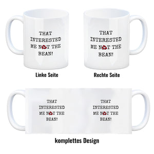 Denglisch Kaffeebecher mit Spruch - That interested me not the bean