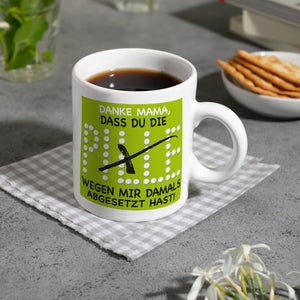 Danke Mama dass du die Pille abgesetzt hast! Kaffeebecher