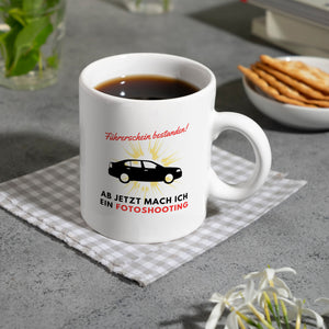 Führerschein bestanden Kaffeebecher Ab jetzt mach ich ein Fotoshooting