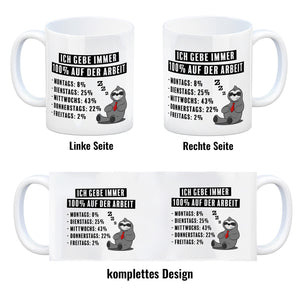 Ich gebe immer 100% auf der Arbeit Kaffeebecher mit schnarchendem Faultier