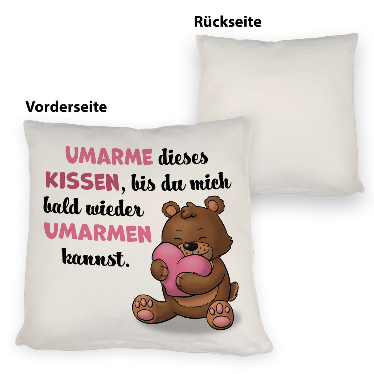 Bär Kissen mit Spruch- Umarme dieses Kissen bis ich da bin