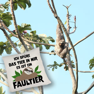 Faulheit Kissen mit Spruch Ich spüre das Tier in mir es ist ein Faultier
