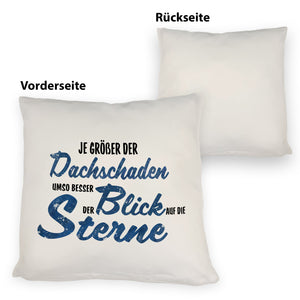Sterne Kissen mit Spruch - Je größer der Dachschaden