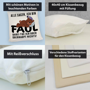 Bär Kissen mit Spruch - Man sagt ich bin faul ich tue doch nichts