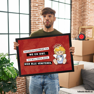 Engel Fußmatte in 35x50 cm mit Spruch - Ich schreib wie ein Idiot, damit alle verstehen
