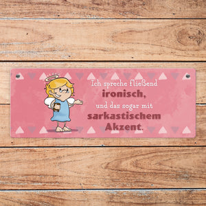 Engel Metallschild mit Spruch - Ich spreche Ironie mit Sarkasmus-Akzent