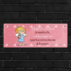 Engel Metallschild mit Spruch - Ich spreche Ironie mit Sarkasmus-Akzent