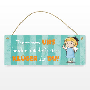 Engel Metallschild mit Spruch - Einer von uns ist klüger als du!