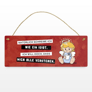 Engel Metallschild mit Spruch - Ich schreib wie ein Idiot, damit alle verstehen